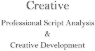 Creative

Professional Script Analysis
& 
Creative Development